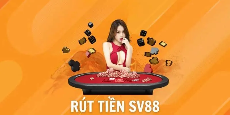 Ưu điểm quá trình rút tiền SV88