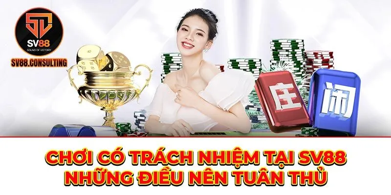 Chơi Có Trách Nhiệm SV88 Chơi Có Trách Nhiệm SV88